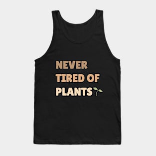 Never Tired Of Plants Plant Lover Gardening Tank Top